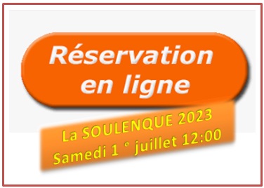 Bonjour à toutes et à tous.  Les RESERVATIONS  pour le repas et la fête de La SOULENQUE sont désormais ouvertes.  Cette année, nous renouons avec nos traditions en vous proposant  de nouveau la TRUITE DE COMENCAU. La fête aura lieu le samedi 1° juillet 2023 à 12:00 au pont de Comencau. Vous pouvez, d'ores et déjà, vous inscrire et réserver en cliquant ICI.